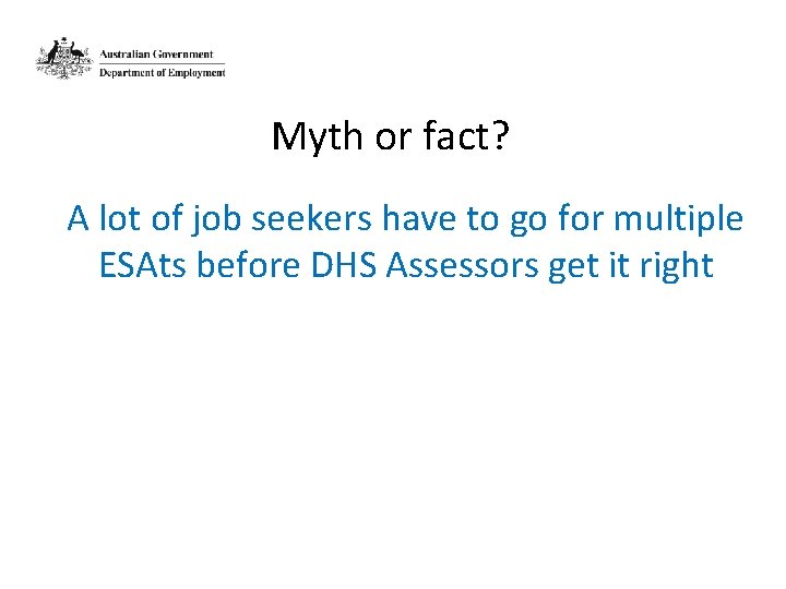 Myth or fact? A lot of job seekers have to go for multiple ESAts