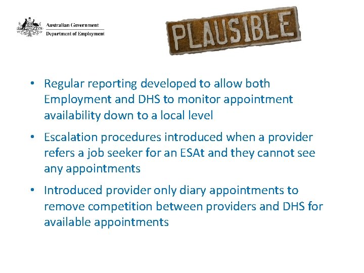  • Regular reporting developed to allow both Employment and DHS to monitor appointment