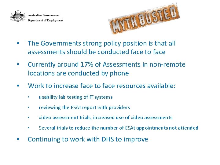  • The Governments strong policy position is that all assessments should be conducted