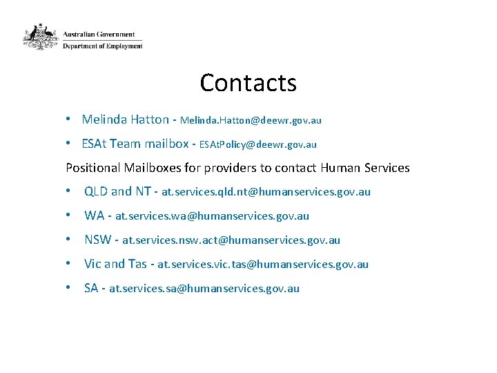 Contacts • Melinda Hatton - Melinda. Hatton@deewr. gov. au • ESAt Team mailbox -