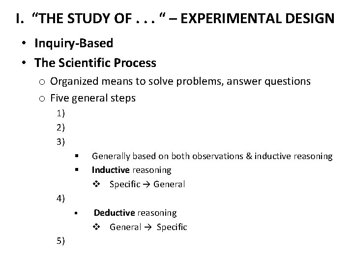I. “THE STUDY OF. . . “ – EXPERIMENTAL DESIGN • Inquiry-Based • The