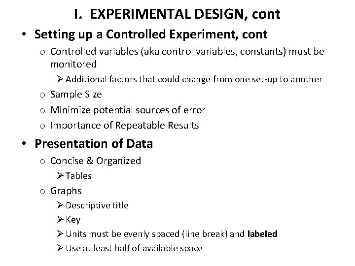 I. EXPERIMENTAL DESIGN, cont • Setting up a Controlled Experiment, cont o Controlled variables
