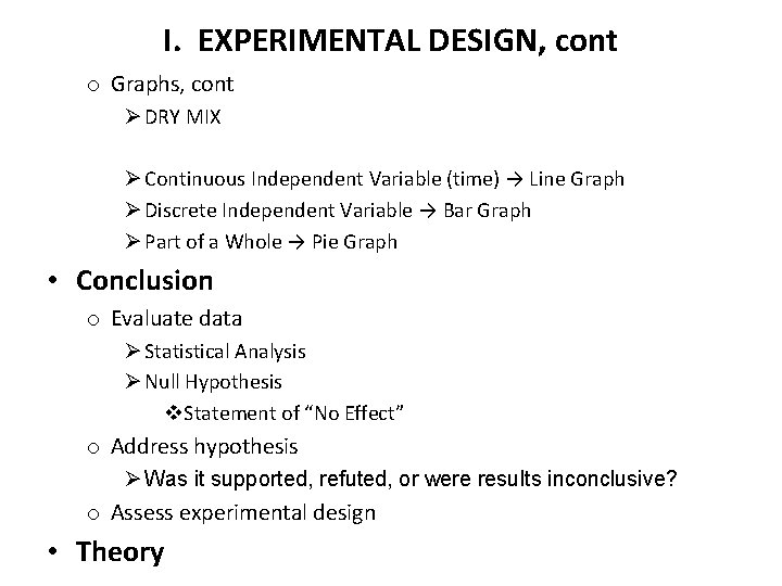I. EXPERIMENTAL DESIGN, cont o Graphs, cont Ø DRY MIX Ø Continuous Independent Variable