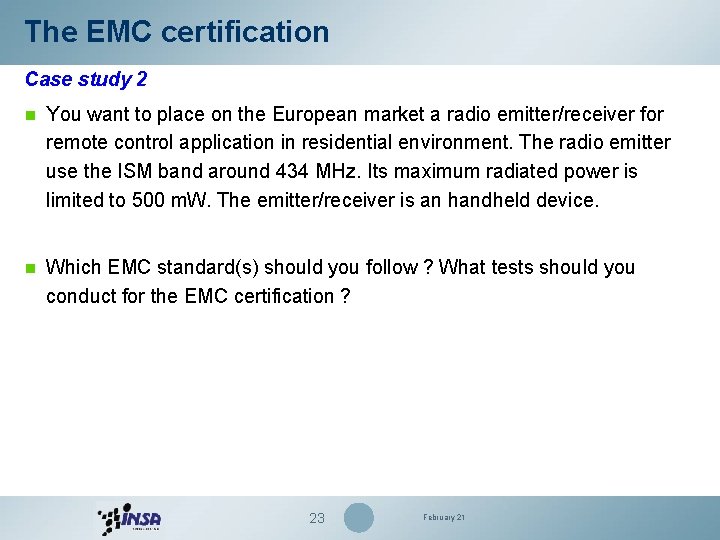 The EMC certification Case study 2 n You want to place on the European The EMC certification Case study 2 n You want to place on the European