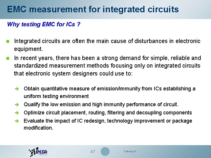 EMC measurement for integrated circuits Why testing EMC for ICs ? n Integrated circuits