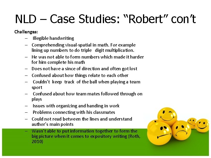 NLD – Case Studies: “Robert” con’t Challenges: – Illegible handwriting – Comprehending visual-spatial in