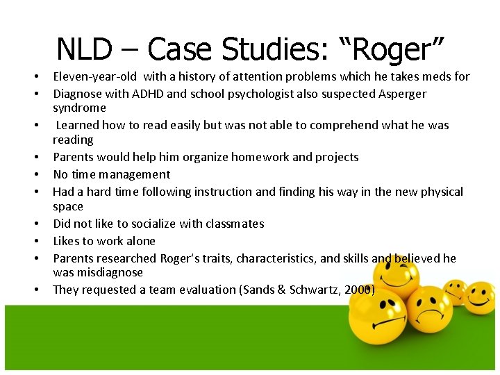 NLD – Case Studies: “Roger” • • • Eleven-year-old with a history of attention