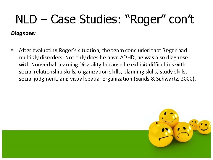 NLD – Case Studies: “Roger” con’t Diagnose: • After evaluating Roger’s situation, the team