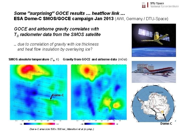 Some ”surprising” GOCE results … heatflow link … ESA Dome-C SMOS/GOCE campaign Jan 2013