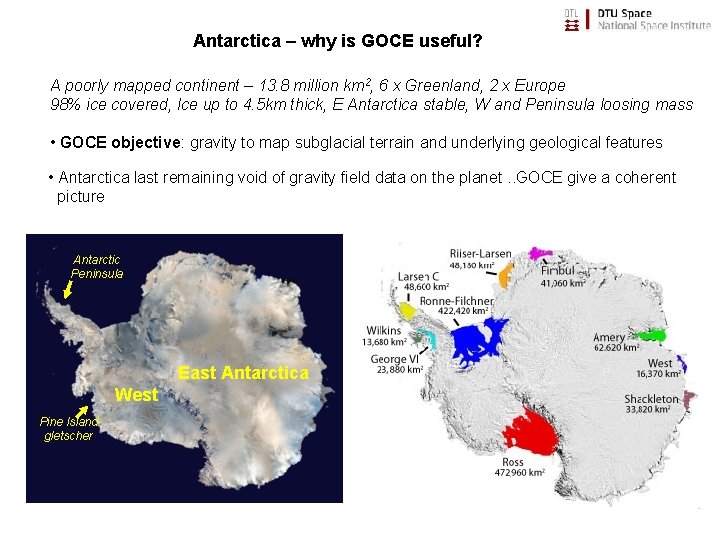 Antarctica – why is GOCE useful? A poorly mapped continent – 13. 8 million