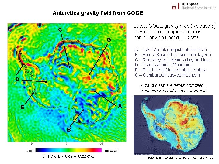 Antarctica gravity field from GOCE Latest GOCE gravity map (Release 5) of Antarctica –