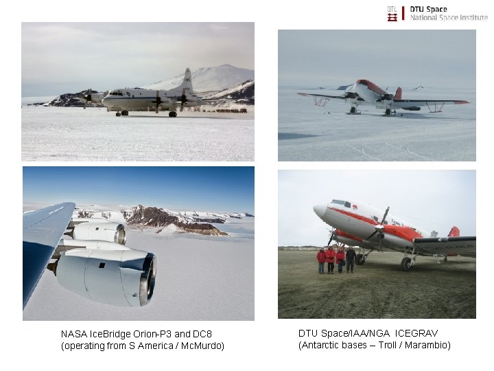 NASA Ice. Bridge Orion-P 3 and DC 8 (operating from S America / Mc.