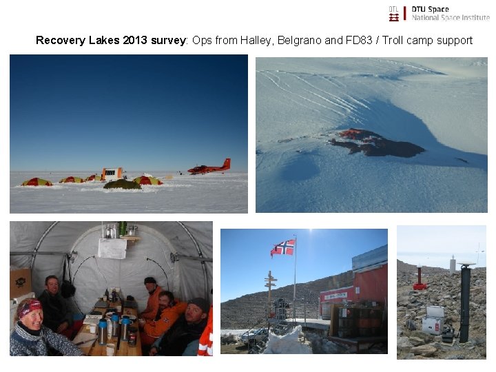 Recovery Lakes 2013 survey: Ops from Halley, Belgrano and FD 83 / Troll camp