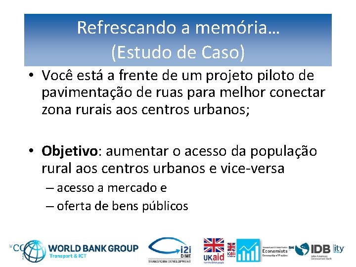 Refrescando a memória… (Estudo de Caso) • Você está a frente de um projeto