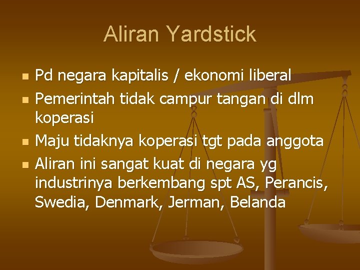 Aliran Yardstick n n Pd negara kapitalis / ekonomi liberal Pemerintah tidak campur tangan