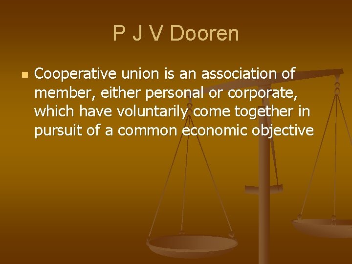 P J V Dooren n Cooperative union is an association of member, either personal