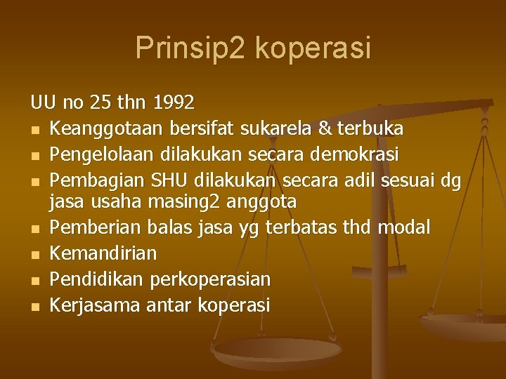 Prinsip 2 koperasi UU no 25 thn 1992 n Keanggotaan bersifat sukarela & terbuka