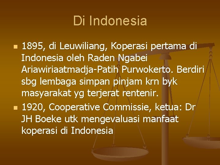 Di Indonesia n n 1895, di Leuwiliang, Koperasi pertama di Indonesia oleh Raden Ngabei