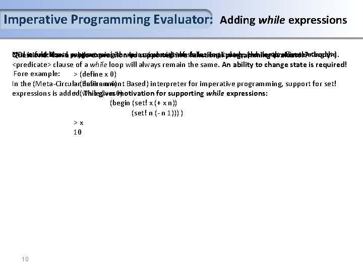 Imperative Programming Evaluator: Adding while expressions We would like to support a while expression Imperative Programming Evaluator: Adding while expressions We would like to support a while expression