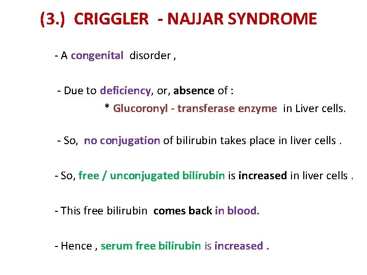 (3. ) CRIGGLER - NAJJAR SYNDROME - A congenital disorder , - Due to