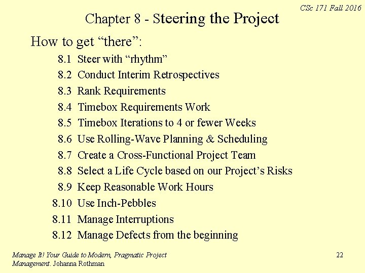 Chapter 8 - Steering the Project CSc 171 Fall 2016 How to get “there”: Chapter 8 - Steering the Project CSc 171 Fall 2016 How to get “there”: