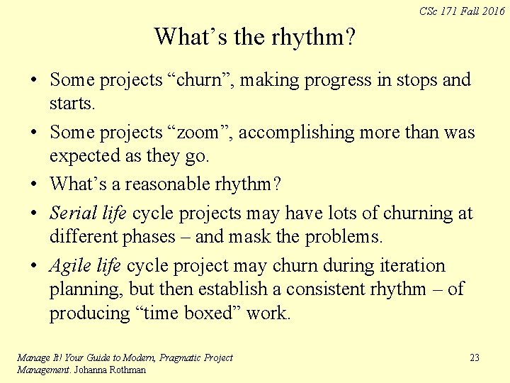 CSc 171 Fall 2016 What’s the rhythm? • Some projects “churn”, making progress in CSc 171 Fall 2016 What’s the rhythm? • Some projects “churn”, making progress in