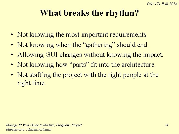 CSc 171 Fall 2016 What breaks the rhythm? • • • Not knowing the CSc 171 Fall 2016 What breaks the rhythm? • • • Not knowing the