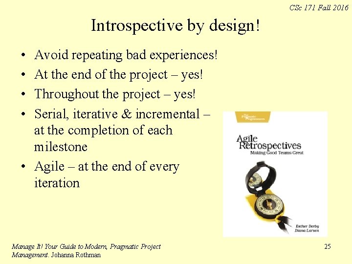 CSc 171 Fall 2016 Introspective by design! • • Avoid repeating bad experiences! At CSc 171 Fall 2016 Introspective by design! • • Avoid repeating bad experiences! At