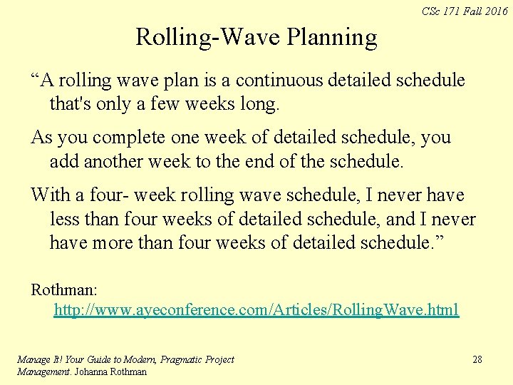 CSc 171 Fall 2016 Rolling-Wave Planning “A rolling wave plan is a continuous detailed CSc 171 Fall 2016 Rolling-Wave Planning “A rolling wave plan is a continuous detailed