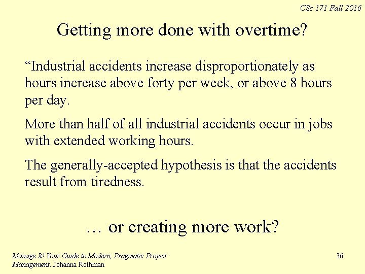 CSc 171 Fall 2016 Getting more done with overtime? “Industrial accidents increase disproportionately as CSc 171 Fall 2016 Getting more done with overtime? “Industrial accidents increase disproportionately as
