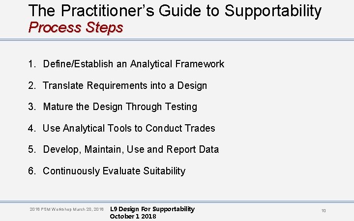 The Practitioner’s Guide to Supportability Process Steps 1. Define/Establish an Analytical Framework 2. Translate