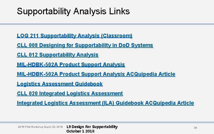 Supportability Analysis Links LOG 211 Supportability Analysis (Classroom) CLL 008 Designing for Supportability in