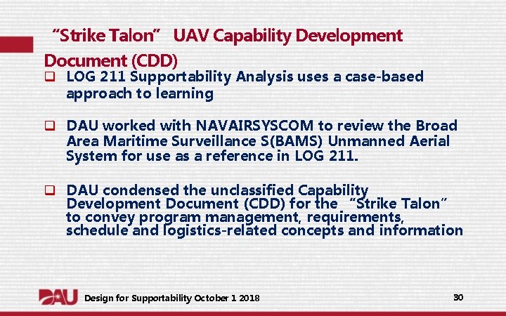 “Strike Talon” UAV Capability Development Document (CDD) q LOG 211 Supportability Analysis uses a