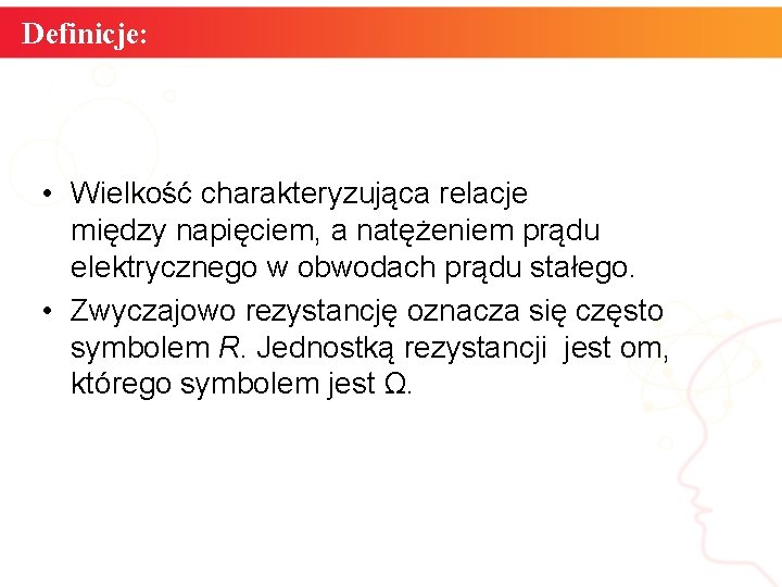 Definicje: • Wielkość charakteryzująca relacje między napięciem, a natężeniem prądu elektrycznego w obwodach prądu