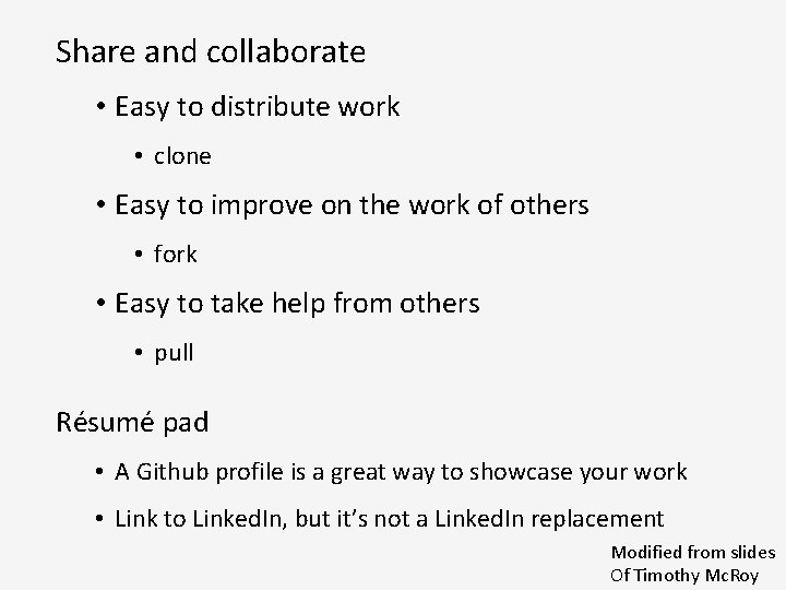 Share and collaborate • Easy to distribute work • clone • Easy to improve