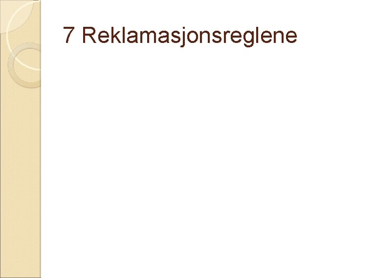 7 Reklamasjonsreglene 