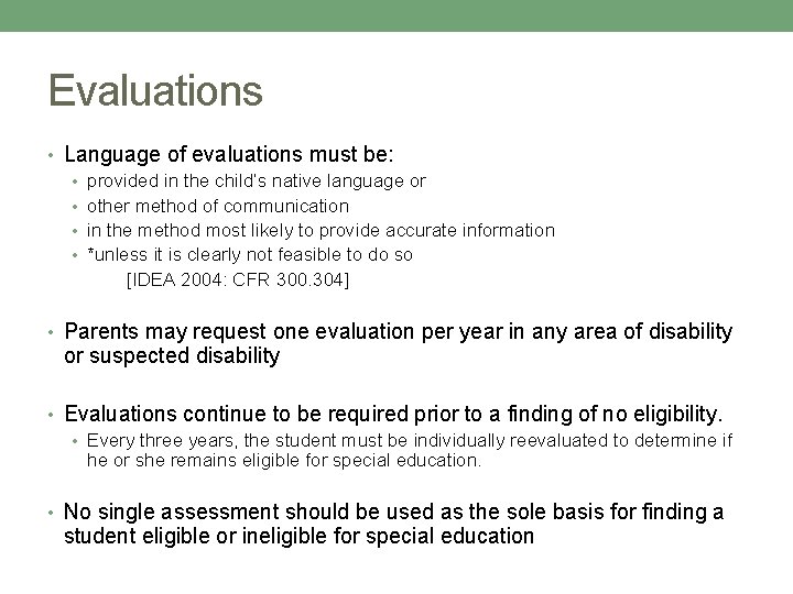 Evaluations • Language of evaluations must be: • provided in the child’s native language