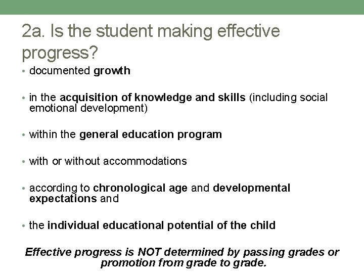 2 a. Is the student making effective progress? • documented growth • in the