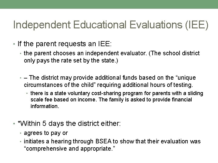 Independent Educational Evaluations (IEE) • If the parent requests an IEE: • the parent