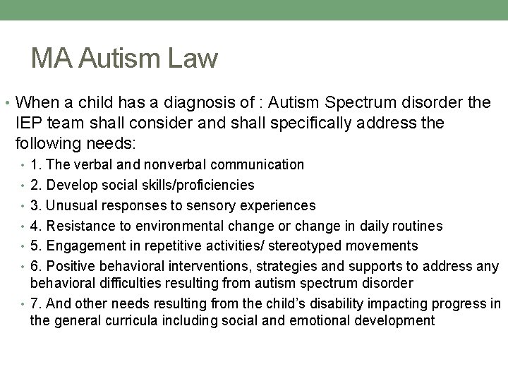 MA Autism Law • When a child has a diagnosis of : Autism Spectrum