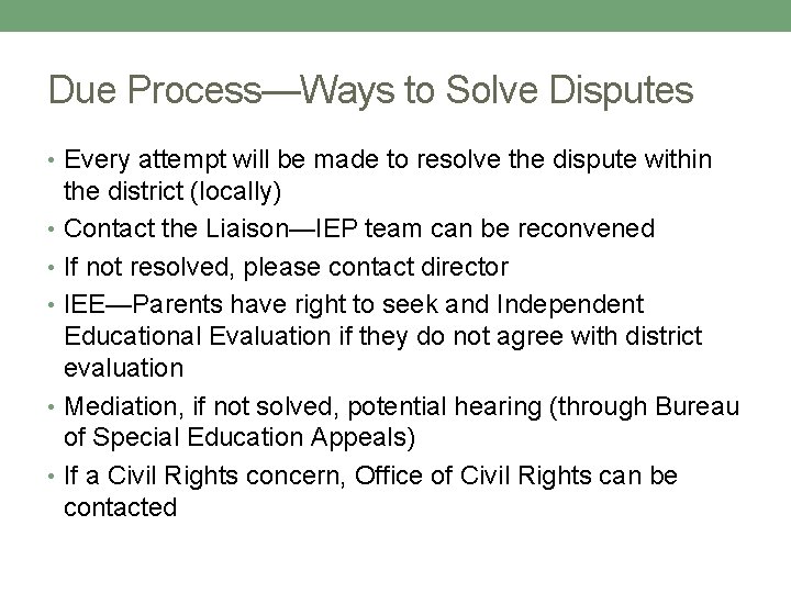 Due Process—Ways to Solve Disputes • Every attempt will be made to resolve the