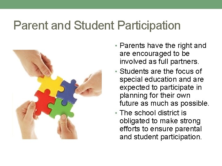 Parent and Student Participation • Parents have the right and are encouraged to be