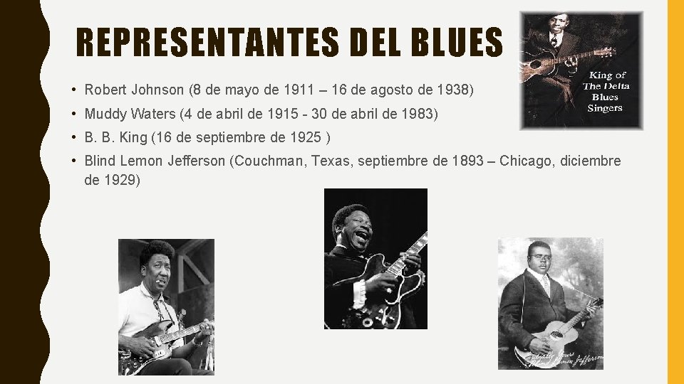 REPRESENTANTES DEL BLUES • Robert Johnson (8 de mayo de 1911 – 16 de