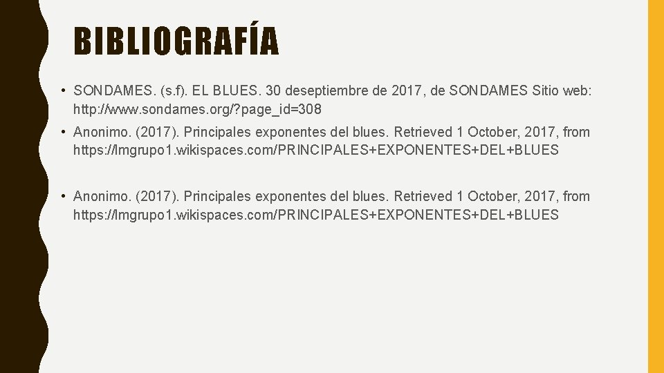 BIBLIOGRAFÍA • SONDAMES. (s. f). EL BLUES. 30 deseptiembre de 2017, de SONDAMES Sitio