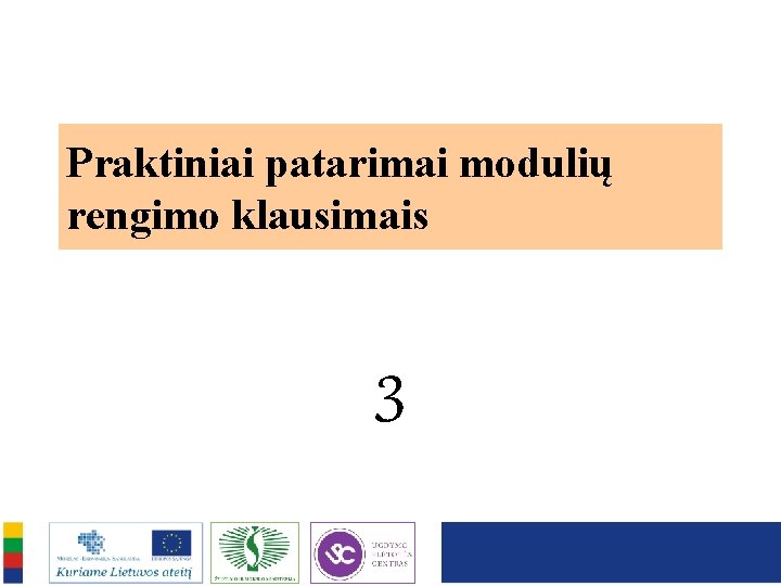 Praktiniai patarimai modulių rengimo klausimais 3 