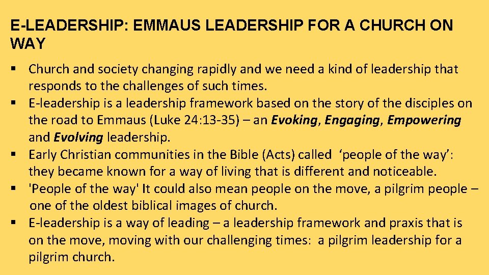 E-LEADERSHIP: EMMAUS LEADERSHIP FOR A CHURCH ON WAY § Church and society changing rapidly