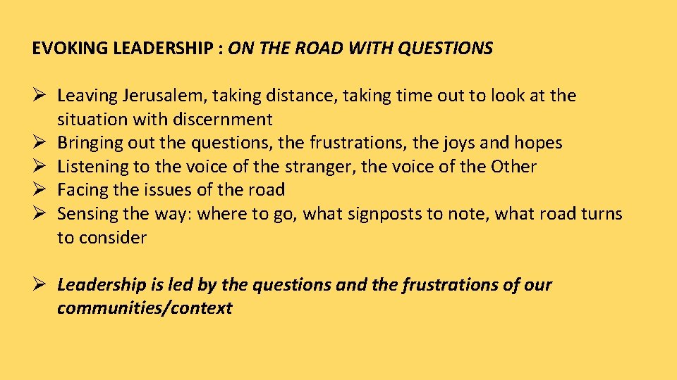 EVOKING LEADERSHIP : ON THE ROAD WITH QUESTIONS Ø Leaving Jerusalem, taking distance, taking