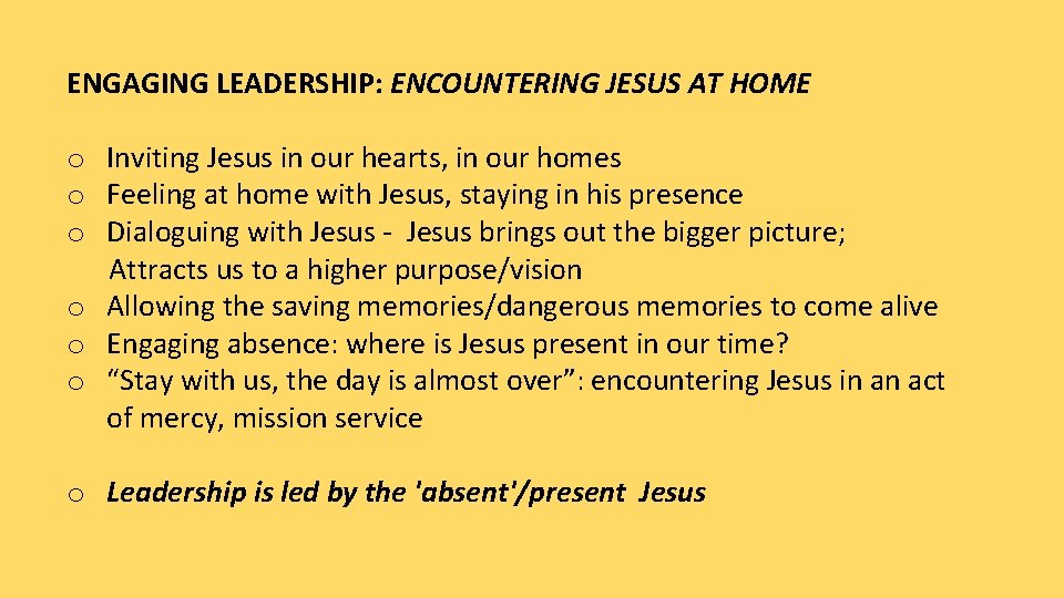 ENGAGING LEADERSHIP: ENCOUNTERING JESUS AT HOME o Inviting Jesus in our hearts, in our