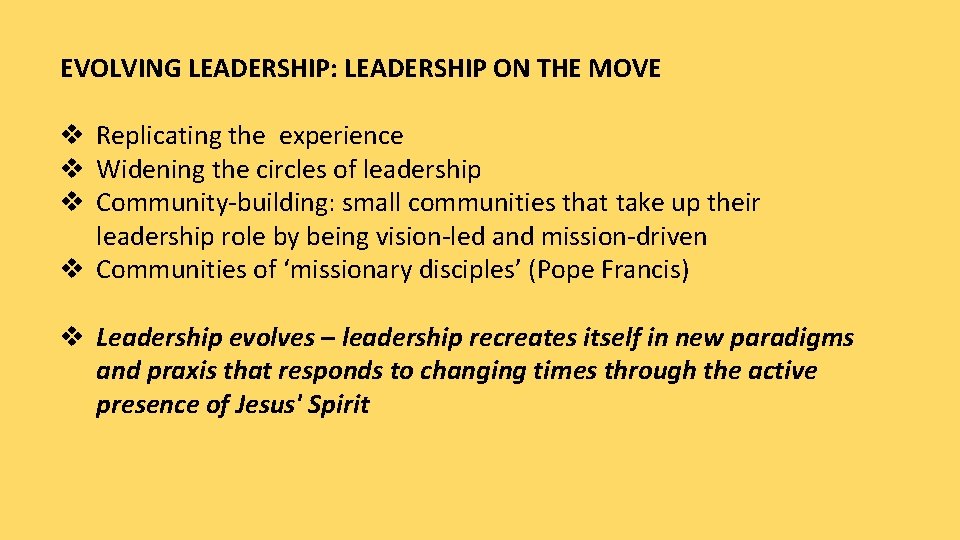 EVOLVING LEADERSHIP: LEADERSHIP ON THE MOVE v Replicating the experience v Widening the circles