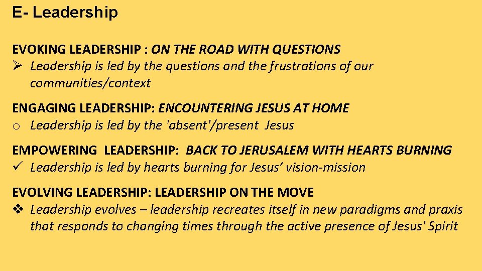 E- Leadership EVOKING LEADERSHIP : ON THE ROAD WITH QUESTIONS Ø Leadership is led